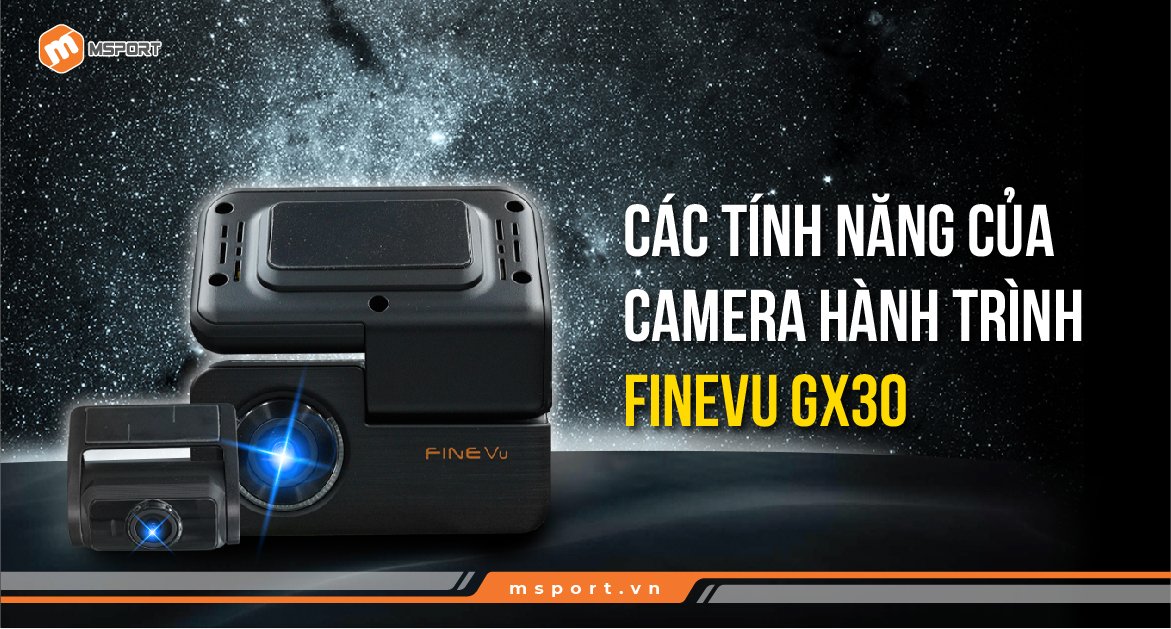 Tính năng của camera hành trình Finevu GX30