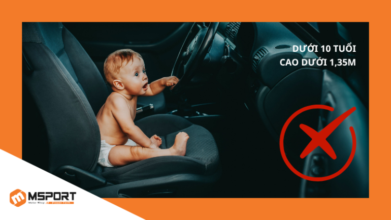 Trẻ em dưới 10 tuổi và cao dưới 1,35m không được ngồi ghế trước ô tô