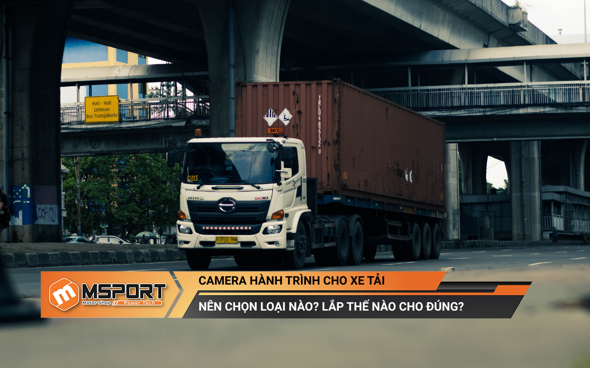 Camera hành trình cho xe tải: Chọn loại nào? Lắp thế nào?